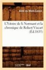 Du Mont Cassin A., AIME DU MONT-CASSIN, Aimé Du Mont-Cassin, Jean-François Bellemare, Du mont cassin a, Du Mont Cassin a.... - L ystoire de li normant et la