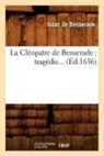 Isaac De Benserade, Isaac Benserade (De), BENSERADE ISAAC, Isaac De Benserade, De benserade i, de Benserade I.... - La cleopatre de benserade ed.1636