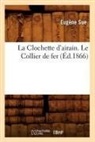 Sue E, Sue E., Sue, Eugene Sue, Eugène Sue, Sue E... - La clochette d airain. le collier