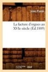 Plante J., Jules Planta(c), Jules Plante, Jules Planté, Plante j, Plante J.... - La facture d orgues au xvie