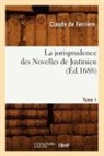 de Ferriere C., Claude Joseph De Ferriere, De ferriere c, de Ferriere C., Claude Ferria]re (De), Claude De Ferriere... - La jurisprudence des novelles de