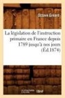 Octave Gra(c)Ard, Octave Greard, Octave Gréard, Greard o, Greard O., GREARD OCTAVE... - La legislation de l instruction