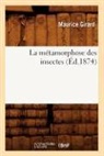 Maurice Girard, GIRARD M, Girard M., GIRARD MAURICE, Girard M, Girard M. - La metamorphose des insectes