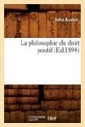 John Austin, Austin j, Austin J., AUSTIN JOHN, Austin J., John Austin - La philosophie du droit positif