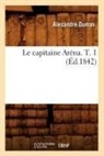 Alexandre Dumas, Dumas a, Dumas Alexandre - Le capitaine arena. t. 1 ed.1842