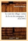 Honore de Balzac, Balzac (De), Honore Balzac (De), BALZAC HONORE, Honore de Balzac, Honoré de Balzac... - Le cure de village: scene de la