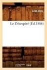 Bloy, Leon Bloy, Léon Bloy, Bloy l, BLOY LEON - Le desespere ed.1886