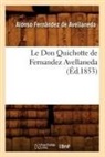 Fernandez de Avellaneda A, Fernandez de Avellaneda A., Fernandez de Avellan, Alonso Fernandez De Avellaneda, Fernandez de avellan, Alonso Fernandez de Avellaneda... - Le don quichotte de fernandez