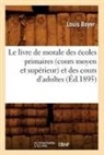 Louis Boyer, Boyer L, BOYER LOUIS - Le livre de morale des ecoles