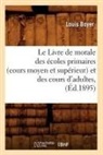 Louis Boyer, Boyer L, BOYER LOUIS - Le livre de morale des ecoles
