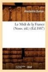 Alexandre Dumas, Dumas a, Dumas Alexandre - Le midi de la france nouv. ed.