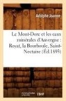 Adolphe Joanne, Adolphe Laurent Joanne, Joanne a, JOANNE ADOLPHE - Le mont dore et les eaux