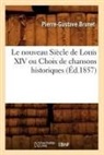 Pierre Gustave Brunet, Pierre-Gustave Brunet, Brunet p g, Brunet P. G., BRUNET P-G., BRUNET PIERRE-GUSTAV - Le nouveau siecle de louis xiv ou
