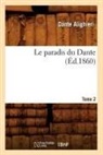 Dante Alighieri, Alighieri d, Dante, Dante Alighieri - Le paradis du dante. tome 2 ed.1860
