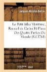Jacques-Nicolas Bellin, Bellin j n, Bellin J. N., BELLIN J-N. - Le petit atlas maritime, recueil