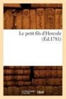 Sans Auteur, COLLECTIF, Sans Auteur, XXX - Le petit fils d hercule ed.1781