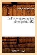 Roumanille J., Joseph Roumanille, Roumanille j, Roumanille J., Roumanille Joseph - Le prouvencalo: poesies diverses Ed.1852