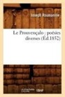 Roumanille J., Joseph Roumanille, Roumanille j, Roumanille J., Roumanille Joseph - Le prouvencalo: poesies diverses