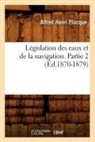Plocque a. H., Alfred Henri Plocque, Plocque a h, Plocque a. H., PLOCQUE ALFRED HENRI - Legislation des eaux et de la