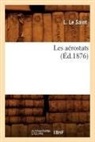 L. Le Saint, Le Saint L, LE SAINT L. - Les aerostats ed.1876