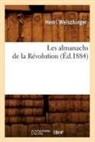 Welschinger H, Welschinger H., Henri Welschinger, Welschinger h, Welschinger H., WELSCHINGER HENRI - Les almanachs de la revolution