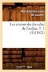 Louvet de Couvray J. B., Jean-Baptiste Louvet De Couvray, Louvet De Couvray, Jean-Baptiste Louvet De Couvray, Louvet de couvray j, Louvet de Couvray J B... - Les amours du chevalier de