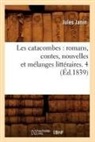 Janin J., Jules Janin, Jules Gabriel Janin, Janin J, Janin J., JANIN JULES - Les catacombes: romans, contes,