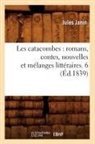 Janin J., Jules Janin, Jules Gabriel Janin, Janin J, Janin J., JANIN JULES - Les catacombes: romans, contes,