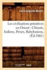 Martin L A, Martin L. A., Louis-Aime Martin, Louis-Auguste Martin, Martin l a, Martin L. a.... - Les civilisations primitives en