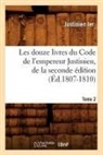 Justinien Ier, Justinian, Justinien Ier - Les douze livres du code de l