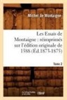 Michel De Montaigne, De montaigne m, Michel Montaigne, Michel De Montaigne, MONTAIGNE (EYQUEM DE, Michel Montaigne (Eyquem De) - Les essais de montaigne: