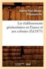 D haussonville g p o, D. Haussonville G. P. O., Gabriel-Paul-Othenin D'Haussonville, D'Haussonville G-P-O, Gabriel-Paul-Othenin D' Haussonville, HAUSSONVILLE G-P-O.... - Les etablissements penitentiaires