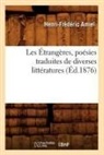 Amiel, Henri-Frederic Amiel, Henri-Frédéric Amiel, Amiel h f, Amiel H. F., AMIEL HENRI-FREDERIC... - Les etrangeres, poesies traduites