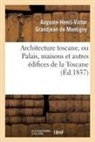 Auguste-Pierre Famin, Grandjean de montign, Auguste-Henri-Vic Grandjean de Montigny, Auguste-Henri-Victor Grandjean de Montigny, Grandjean de Montigny-A, Grandjean de Montigny-A - Architecture toscane, ou palais,