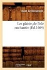 Isaac De Benserade, Isaac Benserade (De), BENSERADE ISAAC, Isaac De Benserade, De benserade i, de Benserade I. - Les plaisirs de l isle enchantee