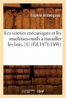 Armengaud, Eugene Armengaud, Eugène Armengaud, Armengaud e, Armengaud E., ARMENGAUD EUGENE... - Les scieries mecaniques et les