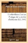 Freres Ecoles Chretiennes, Freres ecoles chreti, Freres Ecoles Chretiennes - L enfant bien eleve ou pratique