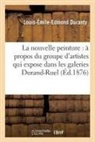 Louis-Émile-Edmond Duranty, DURANTY L-E-E., Duranty-L-E-E - La nouvelle peinture: a propos du