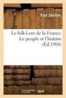 Paul Sebillot, Paul Sébillot, SEBILLOT PAUL, Sebillot-P - Le folk lore de la france. le