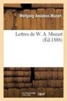 Wolfgang Amadeus Mozart, Mozart W A., Mozart-w - Lettres de w. a. mozart