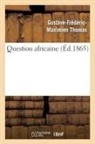 Gustave-Frédéric-Maximien Thomas, THOMAS G-F-M., Thomas-G-F-M - Question africaine