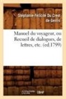 Crest de Genlis (Du), Stephanie-Felicite Crest de Genlis (Du), Stephanie-Felicite Du Crest De Genlis, De genlis s f, de Genlis S. F., DU CREST DE GENLIS... - Manuel du voyageur, ou recueil de