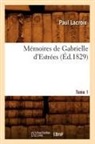 Paul Lacroix, Lacroix p, LACROIX PAUL - Memoires de gabrielle d estrees.