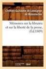 Chretien-Gu de Lamoignon de Malesherbes, Chrétien-Gu de Lamoignon de Malesherbes, Chrétien-Guillaume de Lamoignon de Malesherbes, De malesherbes c g, de Malesherbes C. G., de Malesherbes C. G.... - Memoires sur la librairie et sur