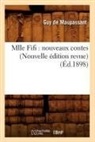 Guy De Maupassant, De maupassant g, Guy de Maupassant, Guy Maupassant (de), MAUPASSANT GUY - Mlle fifi: nouveaux contes