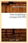 Joseph-Pierre Durand, Durand j p, Durand J. P., DURAND JOSEPH-PIERRE, Durand J. P. - Notes de philologie rouergate
