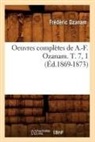 Ozanam F., Ozanam, Frederic Ozanam, Frédéric Ozanam, Ozanam f, Ozanam F.... - Oeuvres completes de a. f.