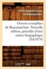 Pierre Augustin Caron Beaumarchais, Pierre-Augustin Beaumarchais, Pierre-Augustin Caron de Beaumarchais, Caron de beaumarchai, Pierre-Augustin Caron De Beaumarchais, Pierre Augustin Caron De Beaumarchais... - Oeuvres completes de