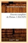 CLARIS DE FLORIAN, Jean-Pierre Claris De Florian, Jean Pierre Claris De Florian, Jean-Claude-Gauthier-Louis de Florian, Jean-Pierre Claris De Florian, De florian j p... - Oeuvres completes de florian. 1