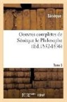 Sa(c)Na]que, Seneca, Seneque, Sénèque - Oeuvres completes de seneque le